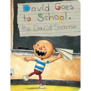 David Goes to School -- David Shannon